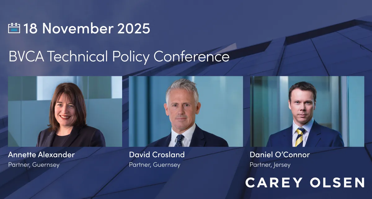 Carey Olsen attending BVCA Technical Policy Conference 2025 Carey Olsen attending BVCA Technical Policy Conference 2025