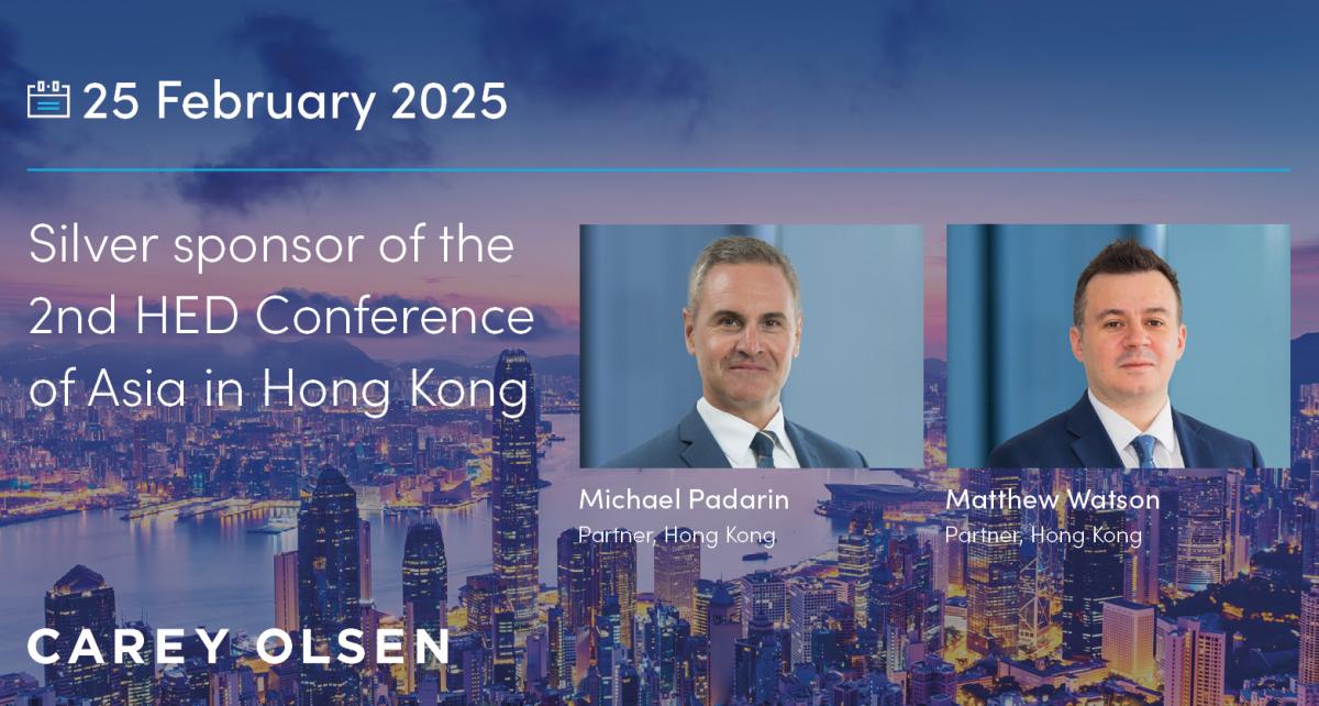 Carey Olsen is silver sponsor of the 2nd HED Asia Conference in Hong Kong Carey Olsen is silver sponsor of the 2nd HED Asia Conference in Hong Kong