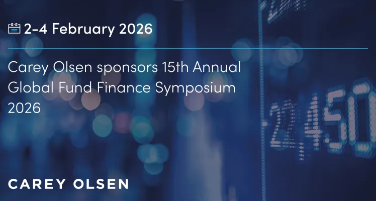 Carey Olsen sponsors 15th Annual Global Fund Finance Symposium 2026