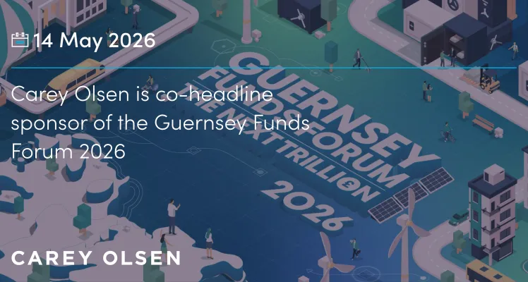 Carey Olsen is co-headline sponsor of the Guernsey Funds Forum 2026